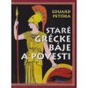Staré grécke báje a povesti - Eduard Petiška, Václav Fiala