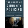 The Limits of Community Policing: Civilian Power and Police Accountability in Black and Brown Los Angeles (Gascn Luis Daniel)
