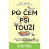 E-kniha Po čem psi touží - Mat Ward