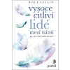 Vysoce citliví lidé mezi námi - Rolf Sellin