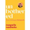 Unbothered (Margarita Nazarenko)(Brožovaná)