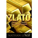 Zlato minulé a pravé budoucí peníze - Nathan Lewis