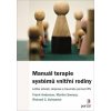 Manuál terapie systémů vnitřní rodiny - Frank Anderson, Martha Sweezy, Richard C. Schwartz