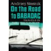 On the Road to Babadag (Stasiuk Andrzej)(Brožovaná)