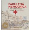Fakultná nemocnica s poliklinikou Žilina história a súčasnosť (Peter Štanský, Juraj Váňa)