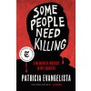 SOME PEOPLE NEED KILLING (EVANGELISTA PATRICIA)(Brožovaná)
