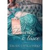 Pravda o lásce - Guhrke Laura Lee