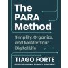 The Para Method: Simplify, Organize, and Master Your Digital Life (Forte,Tiago)(Pevná)