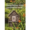 Domečky pro včely a užitečný hmyz - Bogusch Petr