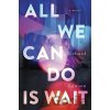 All We Can Do Is Wait - Richard Lawson