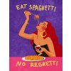 Plagát, Obraz - Eat spaghetti no regretti, Raissa Oltmanns, 30 × 40 cm