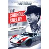 The Carroll Shelby Story: Portrayed by Matt Damon in the Hit Film Ford V Ferrari