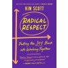 Radical Respect: Putting the Joy Back Into Working Together