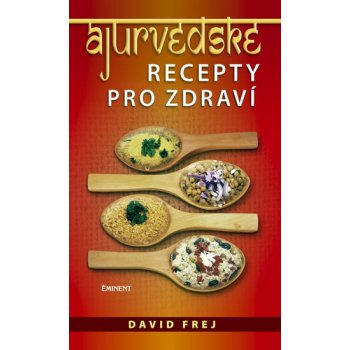 Ájurvédské recepty pro zdraví - David Frej