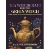 Tea Witchcraft for the Green Witch