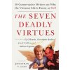 The Seven Deadly Virtues (Jonathan V. Last,P. J. O'Rourke,Christopher Buckley,Jonah Goldberg,Andrew Ferguson)(Brožovaná)