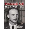 Příslušník StB Miroslav Pich-Tůma: Příběh opravdového komunisty