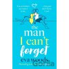 The Man I Can't Forget - Eva Woods
