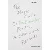 The Magic Circle: On the Beatles, Pop-Art, Art-Rock and Records (Tumlir Jan)
