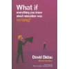 What If Everything You Knew About Education Was Wrong?