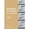 Building in Timber - Room Modules (Wolfgang Huß,Matthias Kaufmann,Konrad Merz)(Kniha)