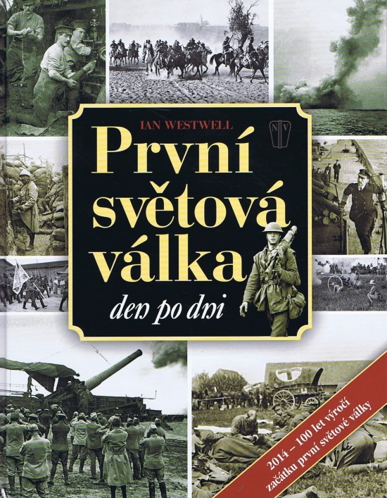 První světová válka den po dni - 2. vydání - Ian Westwell