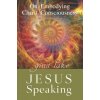 Jesus Speaking: On Embodying Christ Consciousness (Gina Lake)(Brožovaná)