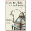How To Hold a Cockroach