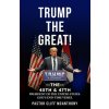 TRUMP THE GREAT! THE 45TH & 47TH PRESIDENT OF THE UNITED STATES. GOD'S END-TIME VESELL (Brožovaná)