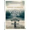 Vodný hrob - Robert Galbraith