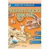 Ako to funguje - Prehistorické obdobie - kolektív
