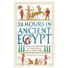 24 Hours in Ancient Egypt (Donald P. Ryan)(Brožovaná)