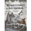 Prague á trabers ses Légendes (francúzsky) (Anna Novotná)