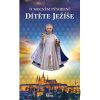 O mocném působení ditěte Ježíš - kolektív autorov