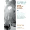 Crossing the Line: Power Activities for Therapy and Learning: Manual of Equine Assisted Activities for Both Learning and Therapeutic Prof (Ashleigh Stroube)(Brožovaná)