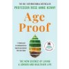 Age Proof : The New Science of Living a Longer and Healthier Life - Rose Anne Kenny