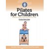 Pilates for Children: Making Pilates Safe and Fun for Kids Gadar Christina Maria