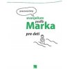 Evanjelium podľa Marka pre deti - Pracovné listy - Kolektív autorov