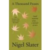 A Thousand Feasts - Nigel Slater, HarperCollins Publishers