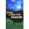 Ten dom je jedna veľká katastrofa