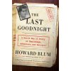 The Last Goodnight: A World War II Story of Espionage, Adventure, and Betrayal