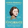 Kingmaker - Sonia Purnell, Little, Brown Book Group