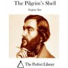 The Pilgrim's Shell (Eugene Sue,The Perfect Library)(Brožovaná)