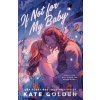 If Not For My Baby - Kate Golden
