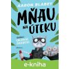 E-kniha Mňau na úteku: Epizóda 2 - Aaron Blabey