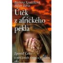 Útěk z afrického pekla - Barbora Koudelková, Milan Bárta