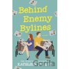 Behind Enemy Bylines - Kathleen Fuller