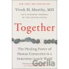 Together: The Healing Power of Human Connection in a Sometimes Lonely World