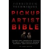 The Pickup Artist Bible: Learn The Complete System To Meet And Seduce Women Rapidly And Effectively