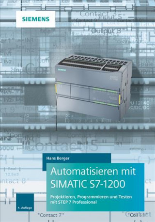 Automatisieren mit SIMATIC S7-1200 4e Programmieren, Projektieren und Testen mit STEP 7 Berger Hans Pevná vazba